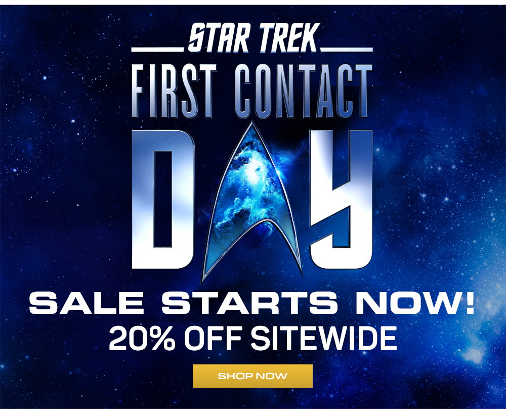 FIRST CONTACT DAY SALE STARTS NOW!  20% off sitewide Shop now.