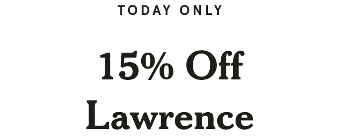 Today Only: 15% Off Lawrence