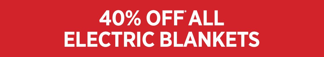 40% OFF ALL ELECTRIC BLANKET