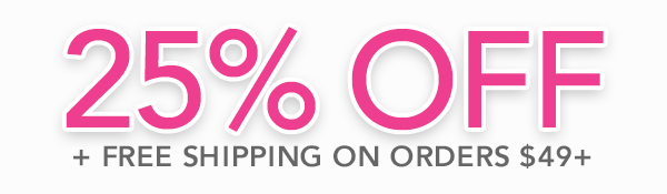 25% Off Your Order!