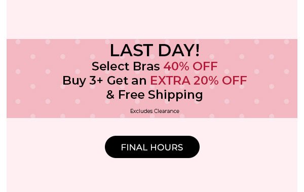 Select Bras 40% Off, Buy 3+ Get an Extra 20% Off & Free Ship