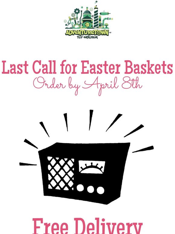 Last Call for Easter Baskets