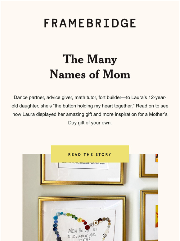 Framebridge Every day is a good day to celebrate moms. Lane Elizabeth