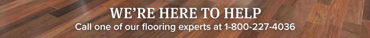 Call our flooring experts today.