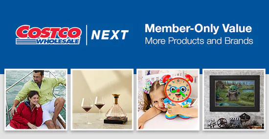 Costco Next. Member-Only Value. More Products and Brands