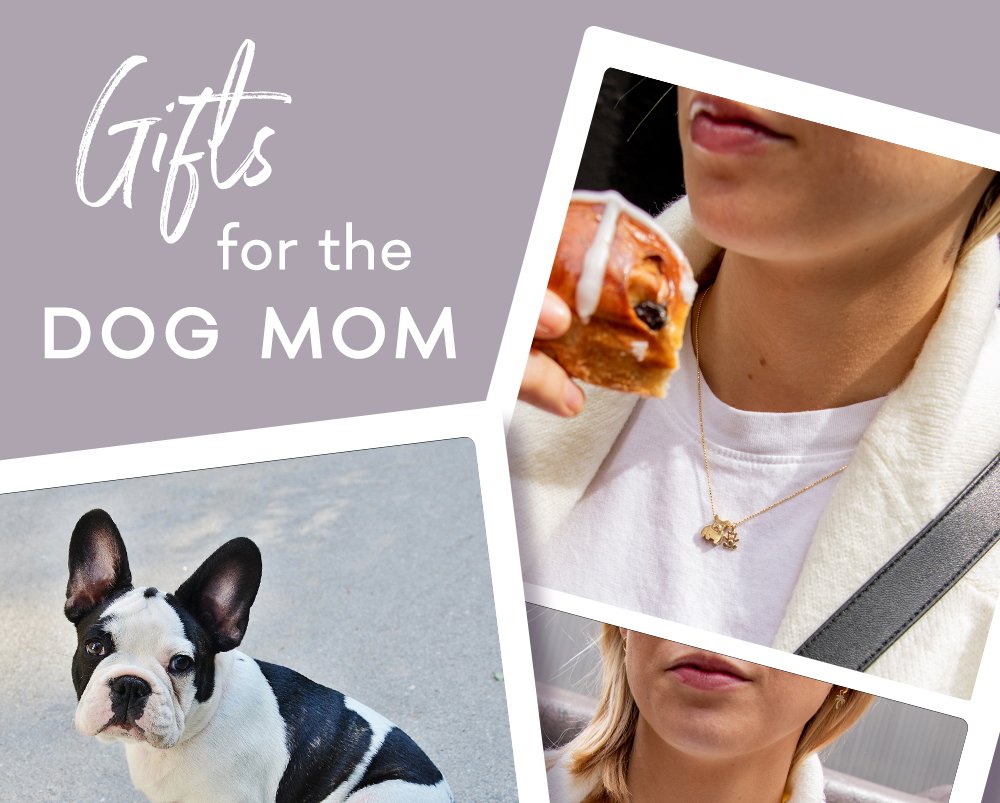Gifts for the Dog Mom