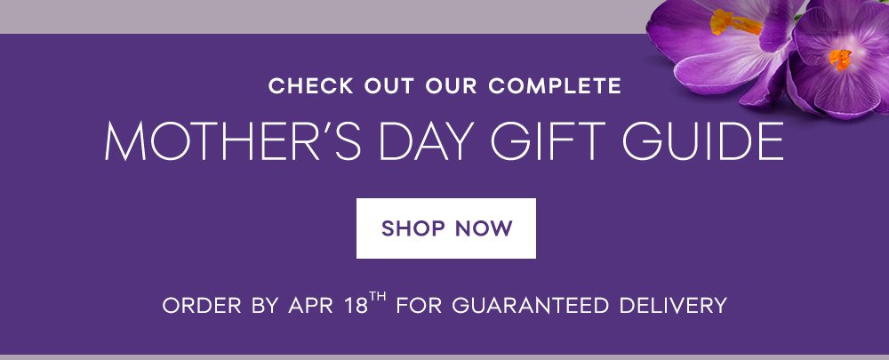 Shop our Mother's Day Gift Guide