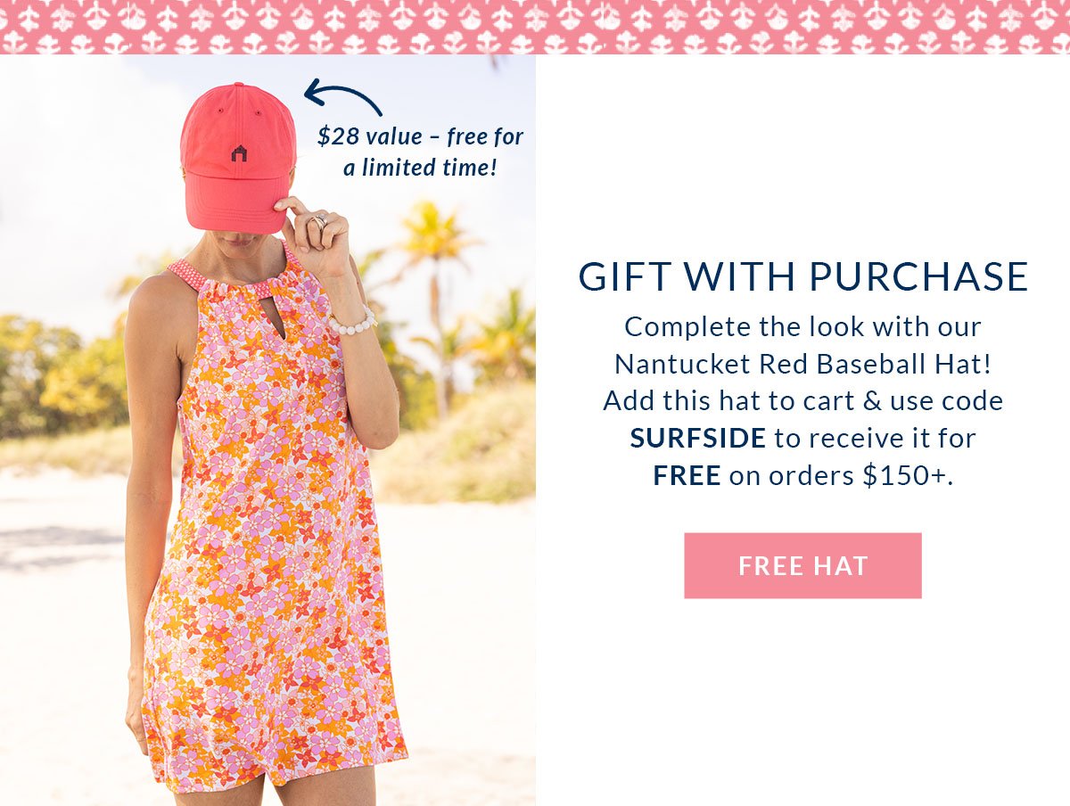 Add the Cabana Life Nantucket Red Baseball Hat to cart & use code SURFSIDE on orders $150+ to receive it for free.