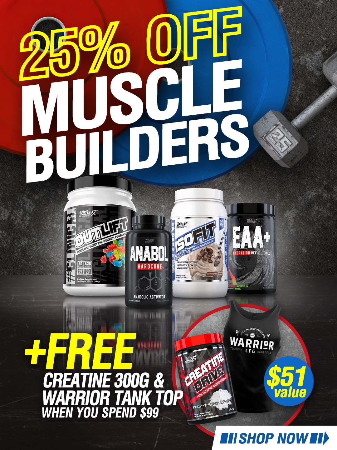 25% Off Muscle Builders + Free Creatine Drive andShirt