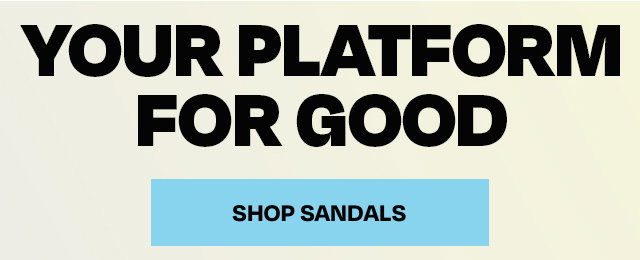 Your Platform for Good - Shop Sandals