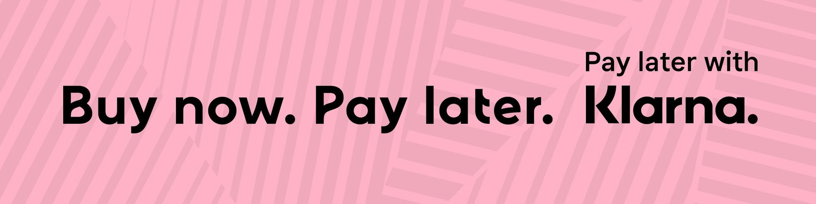 Buy now. Pay later with Klarna