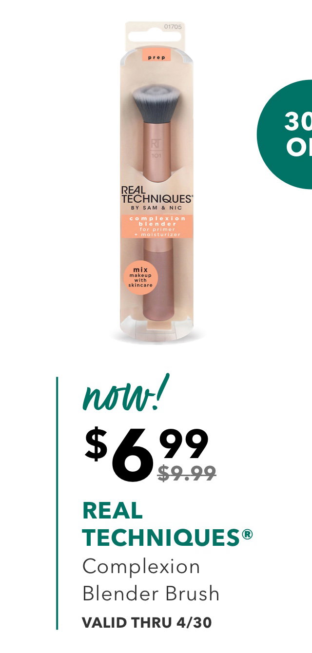 30% OFF | now! | $6.99 was $9.99 | REAL TECHNIQUES® | Complexion Blender Brush | VALID THRU 4/30