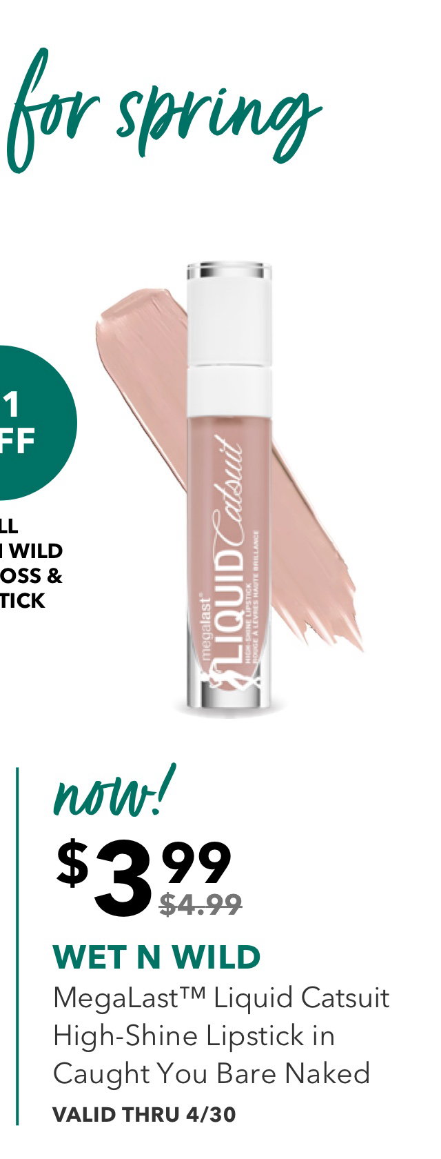 now! | $3.99 was $4.99 | WET N WILD | MegaLast™ Liquid Catsuit High‑Shine Lipstick in Caught You Bare Naked | VALID THRU 4/30