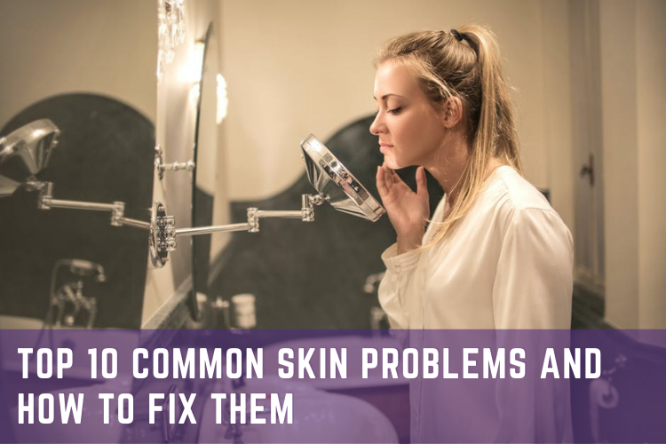 Therapon Skin Health Top 10 Common Skin Problems And How To Fix Them More From The Skinny 7708