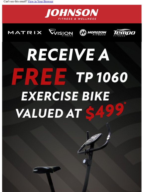 Receive a FREE Tempo Exercise Bike valued at $499!*