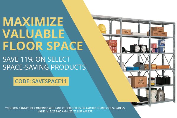 Maximize Valuable Floor Space - Save 11% on select storage products - CODE: SAVESPACE11