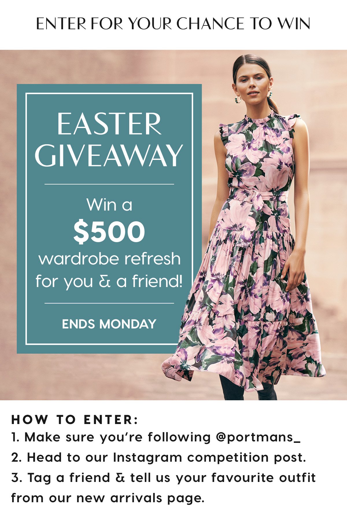 Enter For Your Chance To Win. Easter Giveaway. Win a  $500  wardrobe refresh  for you & a friend! Ends Monday