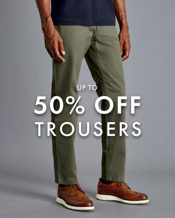 Up to 50% off trousers