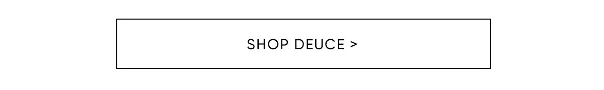 Shop Deuce