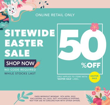 EASTER SALE | 50% OFF SITEWIDE | * Only applies to items with both 'Easter Sale' label and promotional price