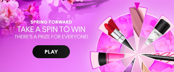 SPRING FORWARD
TAKE A SPIN TO WIN
THERE’S A PRIZE FOR EVERYONE!

PLAY