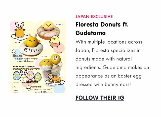 Preheader: JAPAN EXCLUSIVE Headline: Floresta Donuts ft. Gudetama