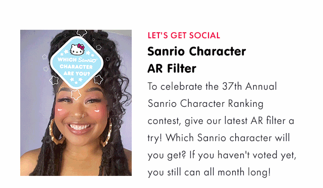 Preheader: LET'S GET SOCIAL Title: Sanrio Character AR Filter
