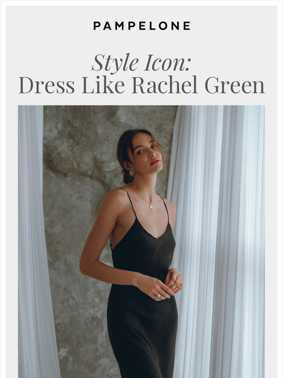 Pampelone How To Dress Like Rachel Green In 2022 Milled