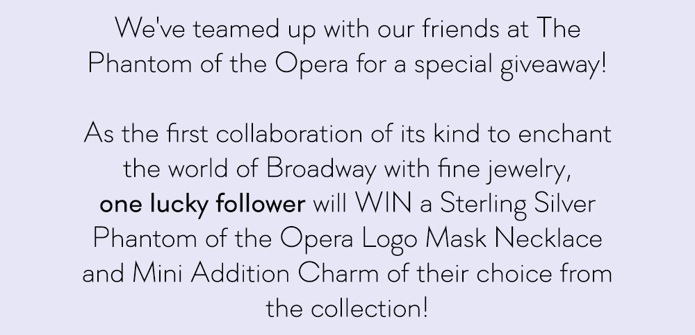 We've teamed up with our friends at The Phantom of the Opera for a special giveaway!