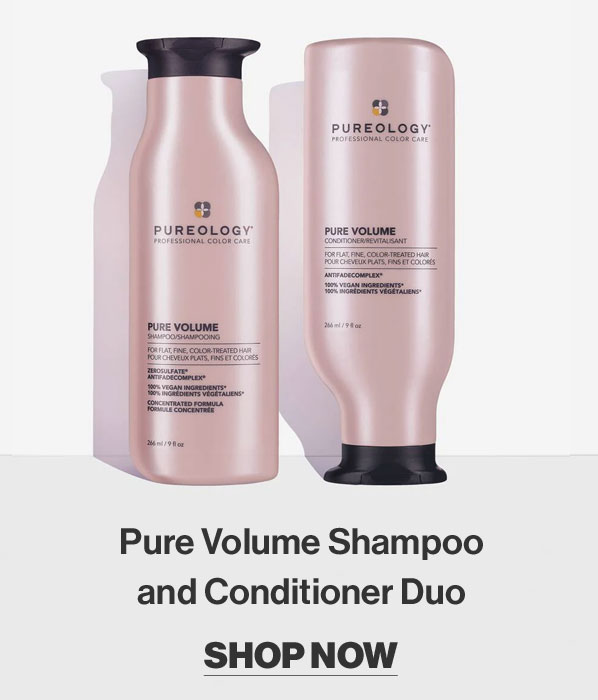 Pure Volume Shampoo 
 and Conditioner Duo  
 SHOP NOW