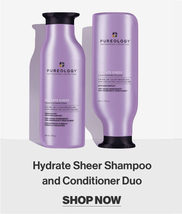 Hydrate Sheer Shampoo 
 and Conditioner Duo 
 SHOP NOW