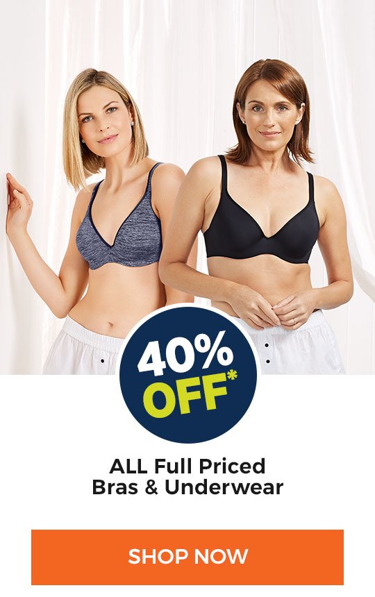 40% off ALL Full Priced Bras & Underwear