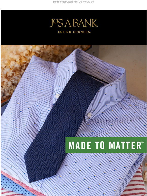 JoS A. Bank Shop our Made to Matter Collection for clothes that make a
