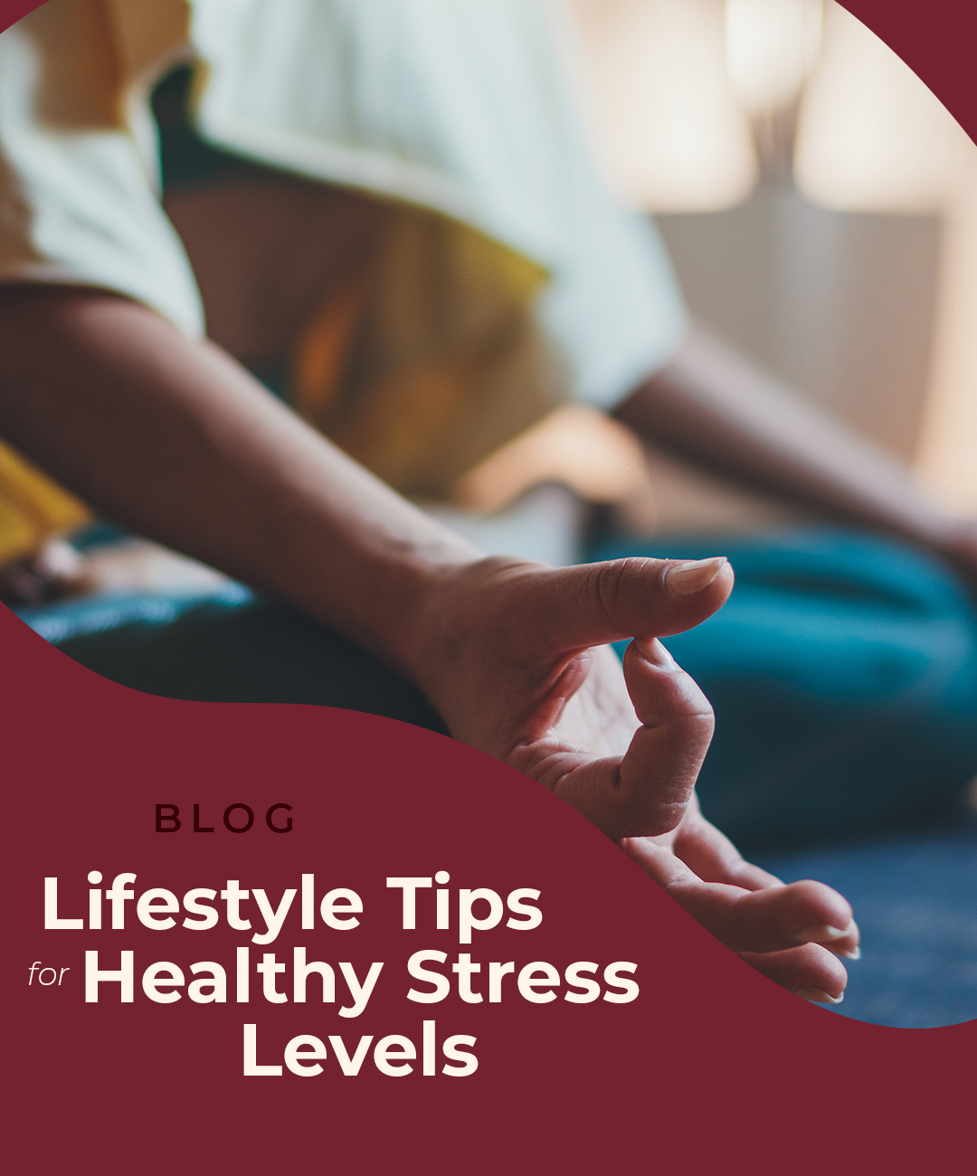 Lifestyle tips for healthy stress levels