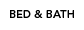 Bed & Bath