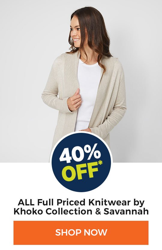 40% off ALL Full Priced Knitwear by Khoko Collection & Savannah