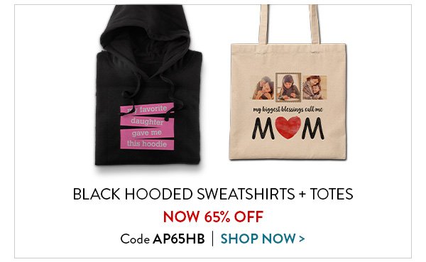 BLACK HOODED SWEATSHIRTS + TOTES | NOW 65% OFF | Code AP65HB | SHOP NOW >