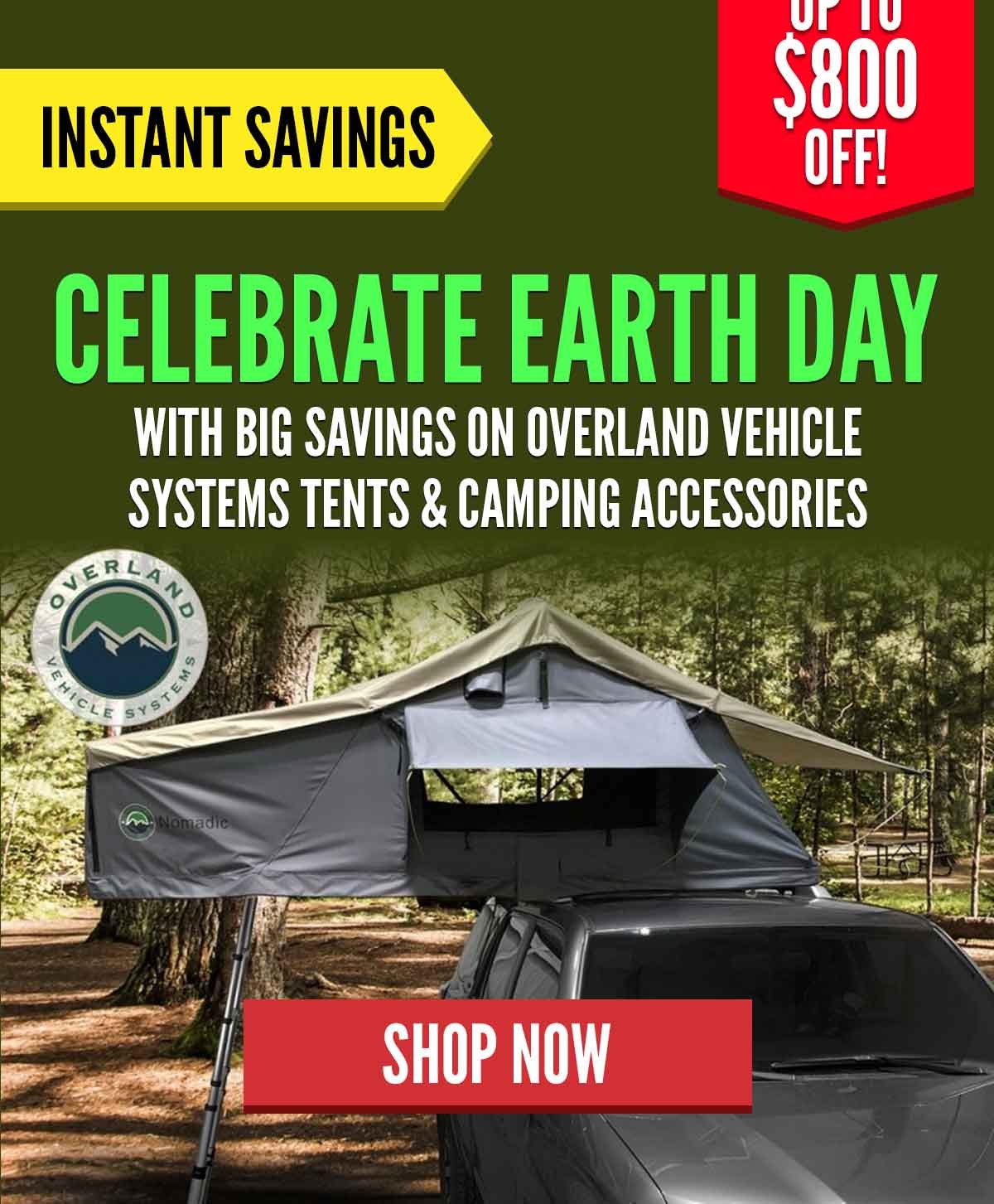 Celebrate Earth Day With Big Savings On Overland Vehicle Systems Tents & Camping Accessories