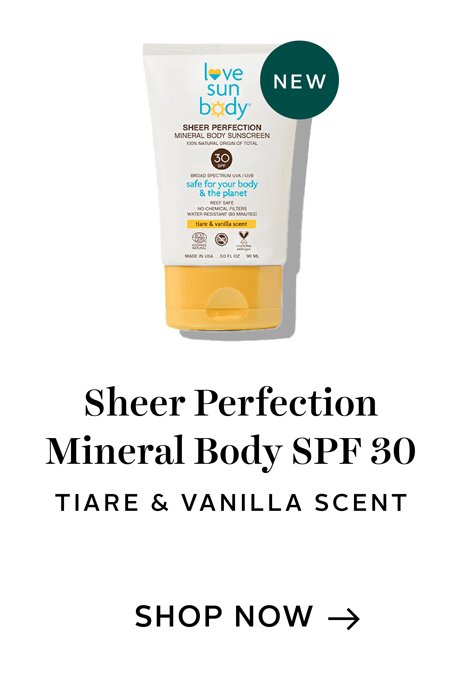Sheer Perfection Mineral Body SPF 30 - Tiare & Vanilla Scent