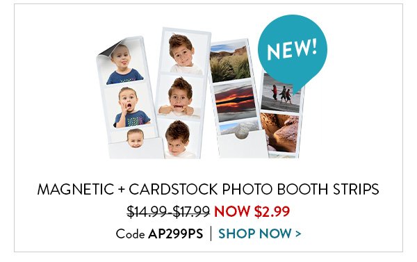 PHOTO BOOTH STRIPS (MAGNETIC + CARDSTOCK) | $14.99-$17.99 NOW $2.99 | Code 299AP | SHOP NOW >
