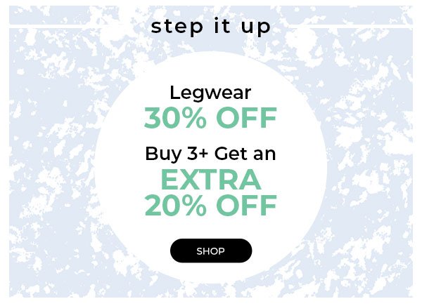 Legwear 30% Off, Buy 3+ Get Extra 20% Off