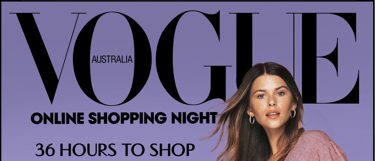 Vogue Australia. Online Shopping Night. 36 Hours To Shop.