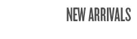New Arrivals