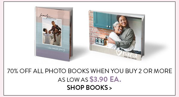 70% OFF ALL PHOTO BOOK WHEN YOU BUY 2+ | AS LOW AS $3.90 EA. | SHOP BOOKS
