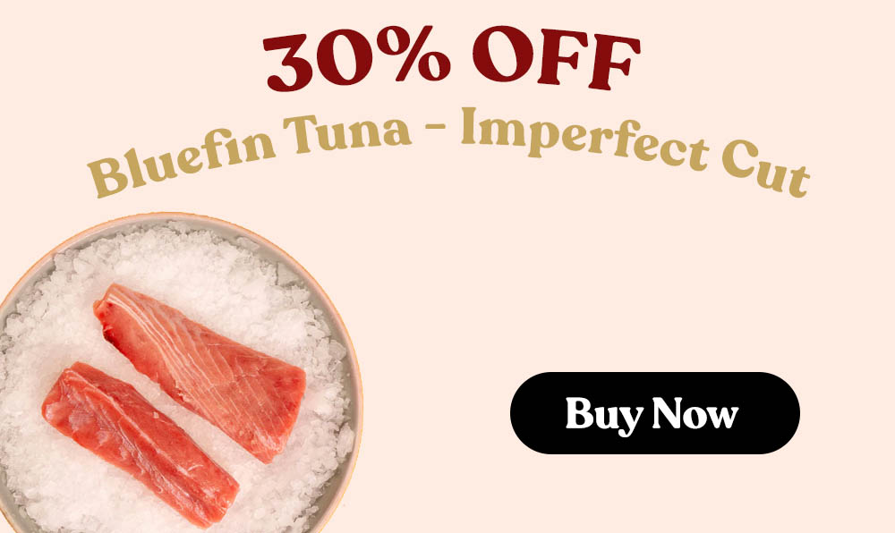 30% off bluefin tuna imperfect cut. Click to buy now!