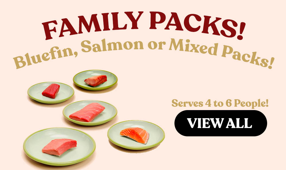 Family Packs! Bluefin, Salmon or Mixed Seafood Packs! Serves 4-6 People. Click to View All!