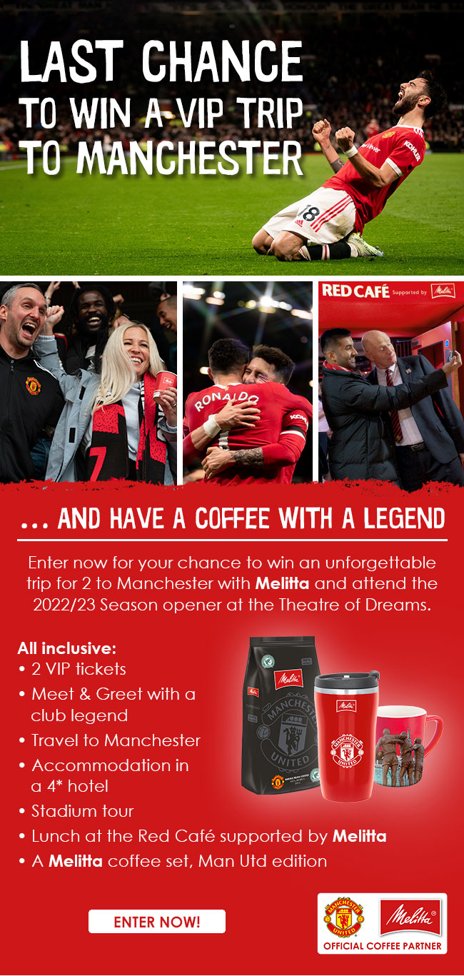 manutd: Last chance to win a VIP trip and meet a legend for a Melitta  coffee! | Milled