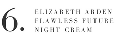 Text - ELIZABETH ARDEN FLAWLESS FUTURE NIGHT CREAM