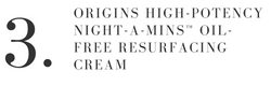 Text - ORIGINS HIGH-POTENCY NIGHT-A-MINS™ OIL-FREE RESURFACING CREAM