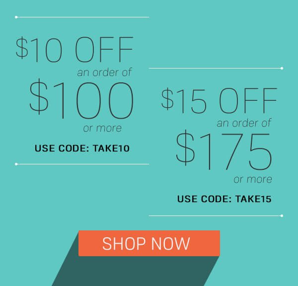 Take $10 off orders $100+ with code: TAKE10 or $15 off orders $175+ with code: TAKE15.